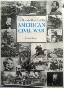 The Pictorial History of the American Civil War