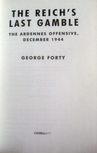 The Reich's Last Gamble: The Ardennes Offensive, December 1944