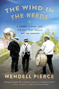 The Wind in the Reeds: A Storm, a Play, and the City that Would Not be Broken