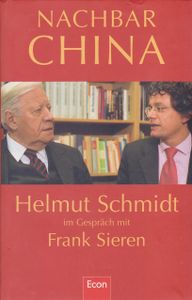 Nachbar China: Helmut Schmidt im Gespräch mit Frank Sieren