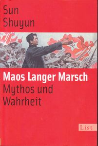 Maos Langer Marsch: Mythos und Wahrheit