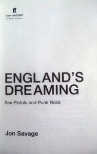 England's Dreaming: Sex Pistols and Punk Rock