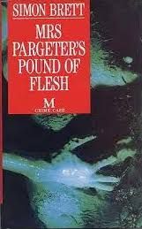 Mrs Pargeter's Pound of Flesh