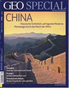 GEO Special China Nr. 1/ 2012: Klassische Schönheit, aufregende Moderne. Reisewege durch das Reich der Mitte