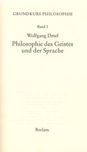 Grundkurs Philosophie Band 3: Philosophie des Geistes und der Sprache