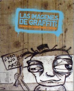 Las Imágenes de Graffiti. Enunciación, Narrativa y Espacio