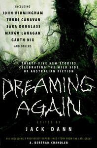Dreaming Again: Thirty-Five New Stories Celebrating the Wild Side of Australian Fiction