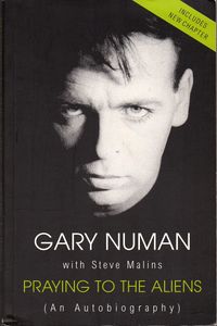 Praying to the Aliens (Gary Numan with Steve Malins: An Autobiography)