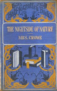 The Night Side of Nature; or, Ghosts and Ghost Seers