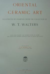 Oriental Ceramic Art: Collection of W. T. Walters, Section one and Section two