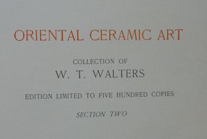 Oriental Ceramic Art: Collection of W. T. Walters, Section one and Section two