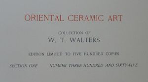 Oriental Ceramic Art: Collection of W. T. Walters, Section one and Section two