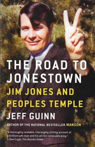 The Road to Jonestown: Jim Jones and Peoples Temple
