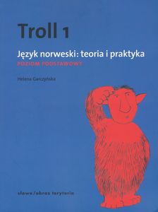 Troll 1. Język Norweski: Teoria i Praktyka. Poziom Podstawowy