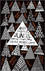 Voices From the 'Jungle': Stories From the Calais Refugee Camp