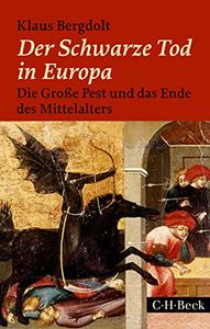 Der schwarze Tod in Europa - Die Große Pest und das Ende des Mittelalters