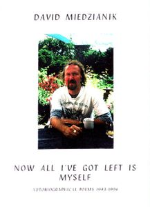 Now All I've Got Left Is Myself: Autobiographical Poems 1993-1996