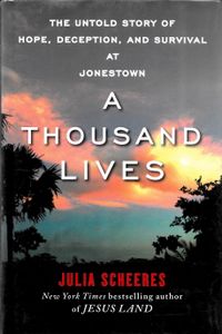 A Thousand Lives: The Untold Story of Hope, Deception, and Survival at Jonestown
