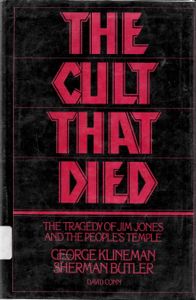 The Cult That Died: The Tragedy of Jim Jones and the Peoples Temple
