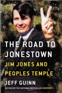 The Road to Jonestown: Jim Jones and Peoples Temple