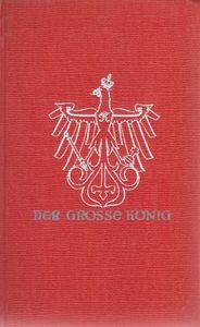 Der Große König: Ein Lebens- und Zeitbild, 2. Band