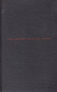 Die Nackten und die Toten: Das erregendste Buch der Gegenwart