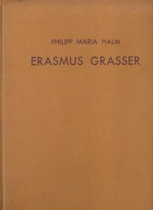 Erasmus Grasser: Studien zur süddeutschen Plastik, Band III