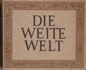 Die weite Welt: Ein Bilderwerk von der Schönheit der Erde