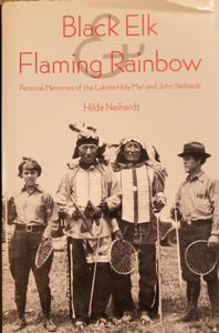 Black Elk & Flaming Rainbow: Personal Memories of the Lakota Holy Man and John Neihardt 
