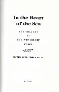 In the Heart of the Sea: The Tragedy of the Whaleship Essex