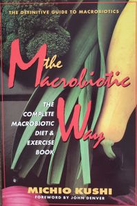 The Macrobiotic Way:The Complete Diet & Exercise Book