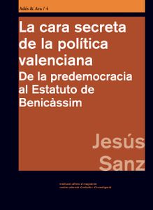 La cara secreta de la política valenciana. De la predemocracia al Estatuto de Benicàssim