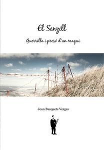 El Senzill. Guerrilla i presó d'un maqui