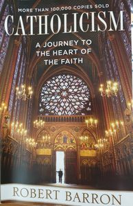 Catholicism: A Journey to the Heart of the Faith