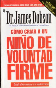 Cómo Criar a un Niño de Voluntad Firme