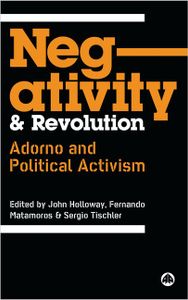 Negativity and Revolution: Adorno and Political Activism