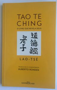 Tao Te Ching - O Livro Que Revela Deus