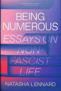 Being Numerous: Essays on Non-Fascist Life