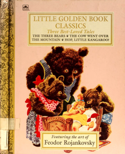 Three Best-Loved Tales: The Three Bears; The Cow Went over the Mountain; Hop, Little Kangaroo!