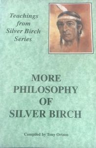 More Philosophy of Silver Birch