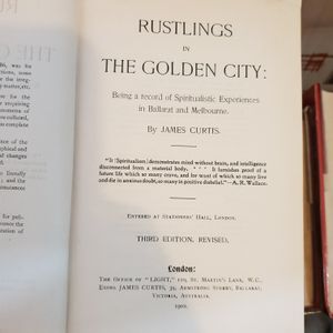 Rustlings in the Golden City: Being a Record of Spiritualistic Experiences in Ballarat and Melbourne