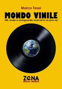 Mondo Vinile: Stili, Musiche e Avanguardie Musicali in un Pick-Up