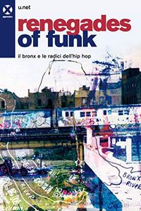 Renegades Of Funk: Il Bronz e le Radici dell'Hip Hop