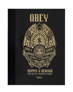 Obey: Supply & Demand (The Art of Shepard Fairey)