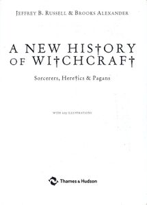 A New History Of Witchcraft: Sorcerers, Heretics & Pagans