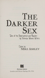 The Darker Sex: Tales of the Supernatural and Macabre by Victorian Women Writers