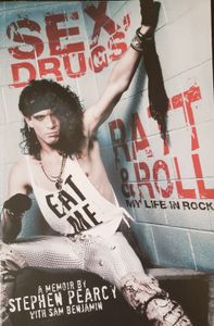 Sex, Drugs, Ratt & Roll - My Life In Rock