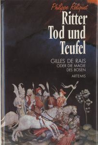 Ritter, Tod und Teufel - Gilles de Rais oder die Magie des Bösen