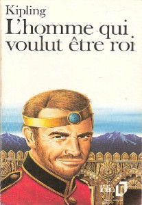 L'Homme qui Voulut Être Roi