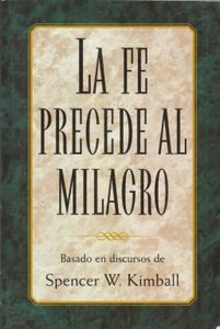 La Fe Precede al Milagro